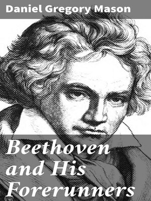 cover image of Beethoven and His Forerunners